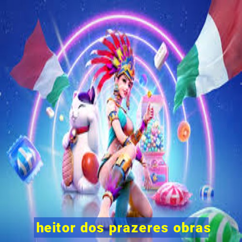 heitor dos prazeres obras